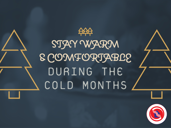 Stay Warm and Happy During Cold Months