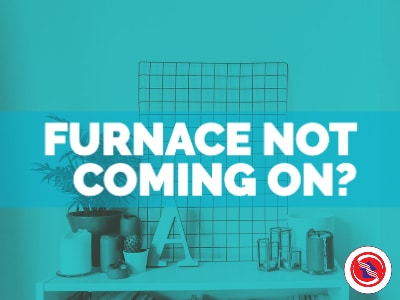 Why is My Furnace Not Coming On?